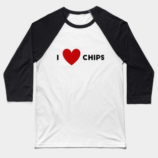 I Heart Chips Baseball T-Shirt